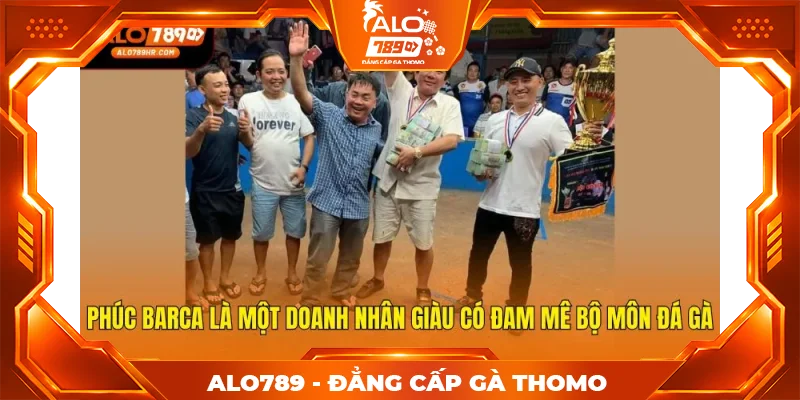 Phúc Barca là một doanh nhân giàu có đam mê bộ môn đá gà Phúc Barca là một doanh nhân giàu có đam mê bộ môn đá gà